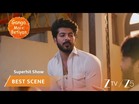 Ganga Mai Ki Betiyan | EP 357 | Best Scene | Zee TV APAC