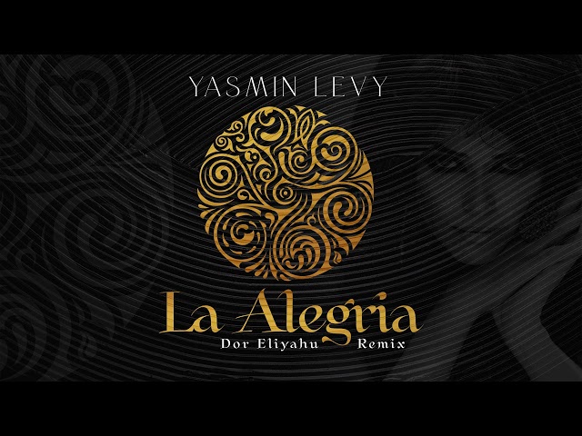 Yasmin Levy - La Alegria (Dor Eliyahu Remix) class=