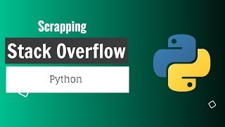 Scraping Stack Overflow Using Python Tutorial | Beautiful Soup