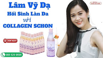 Loại Collagen tươi nào tốt nhất hiện nay| Lâm Vỹ Dạ nói gì về Collagen tươi Schon?