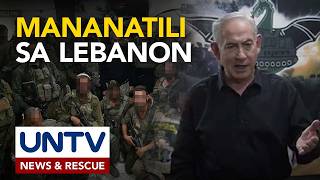 IDF, hindi aalis sa Lebanon hangga't may banta mula sa Hezbollah ayon kay PM Netanyahu
