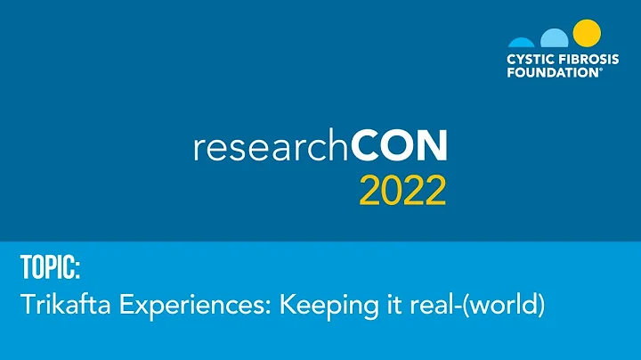 ResearchCon 2022 | Trikafta Experiences: Keeping it real-(world)