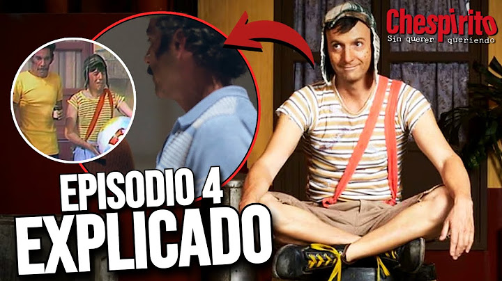 CHESPIRITO Sin Querer Queriendo EPISODIO 4 | ANALISIS y EXPLICACIÓN