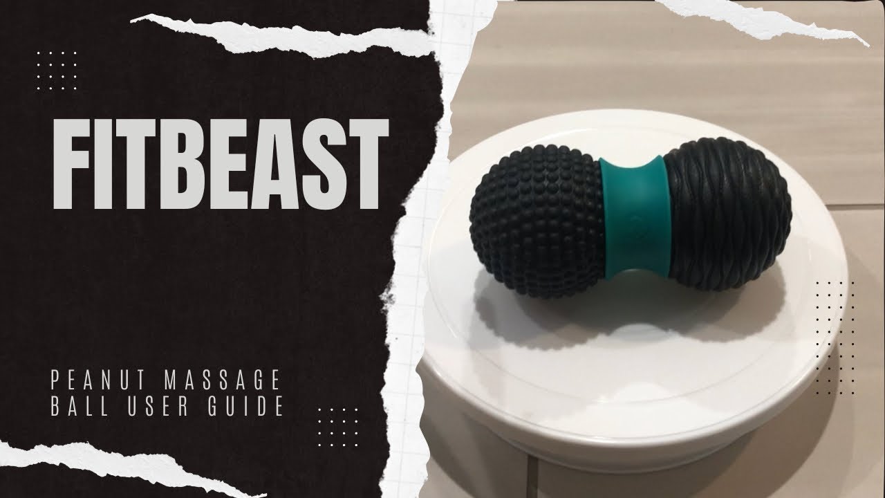 FitBeast Peanut Massage Ball User Guide FitBeast Peanut Massage Ball User Guide