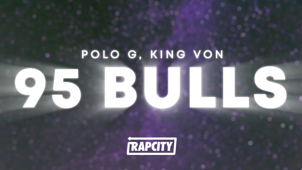 Polo G - 95 Bulls (Lyrics) ft. King Von - YouTube