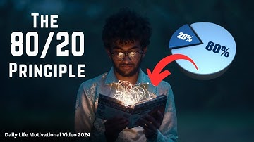 The 80/20 Principle - Daily Life Motivational Video 2024