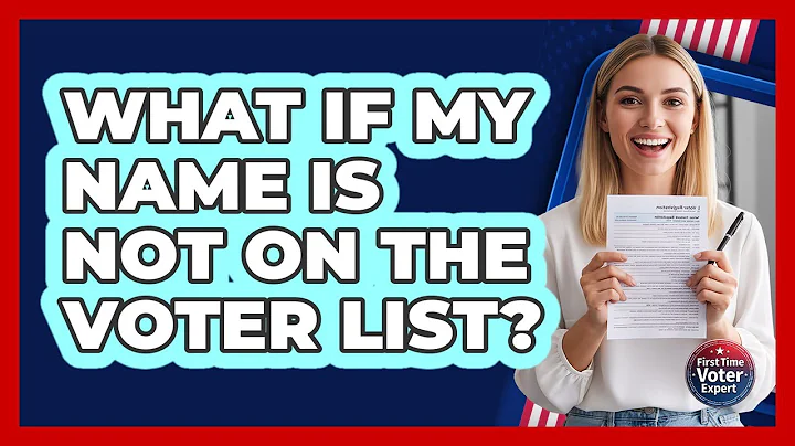 What If My Name Is Not On The Voter List?