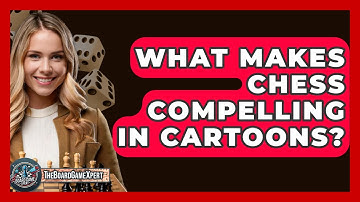 What Makes Chess Compelling In Cartoons? - The Board Game Xpert