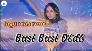 Download Lagu lagu nias remix || busi -busi dôdô ||@DRMMUSICNIAS MP3