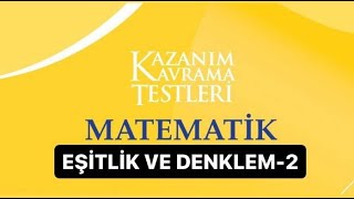 7.SINIF MATEMATİK KAZANIM KAVRAMA TESTLERİ KİTABI EŞİTLİK VE DENKLEM-2
