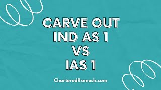 Carve Out Ind AS 1 vs IAS 1 | Chartered Ramesh | #Shorts