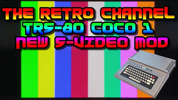 Tandy TRS-80 CoCo1 S-Video / composite mod - feat. Mr Lurch