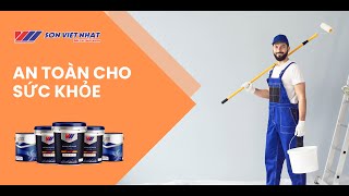 Sơn Việt Nhật - An Toàn Cho Sức Khỏe