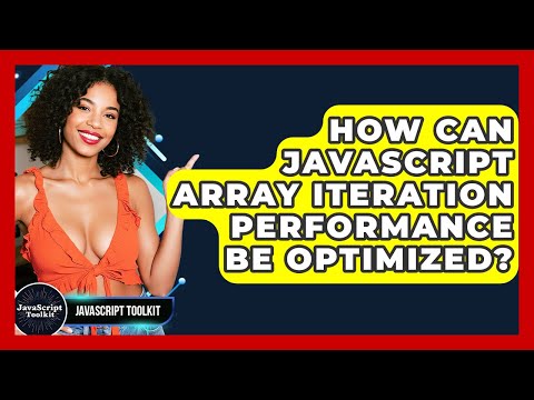 How Can JavaScript Array Iteration Performance Be Optimized? - JavaScript Toolkit