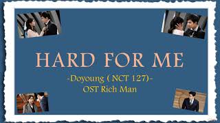 Doyoung(도영) NCT 127 - HARD FOR ME ( OST Rich man) Lirik lagu dan terjemahan