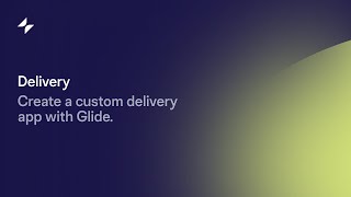Build Your Own Delivery App with No Code | Glide App Tutorial