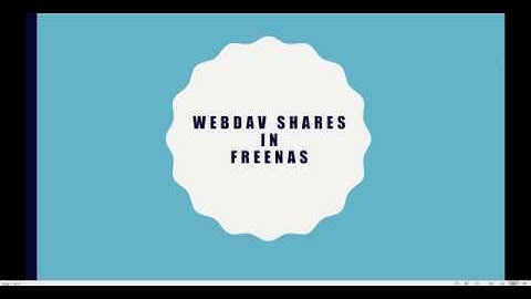 WebDAV Shares in FreeNAS