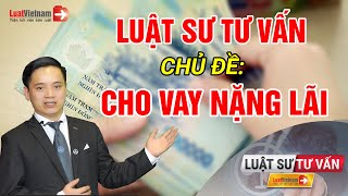 Luật Sư Nguyễn Ngọc Hùng Tư Vấn Chủ Đề "Cho Vay Nặng Lãi" | LuatVietnam