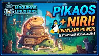PikaOS + Niri: El flujo de trabajo definitivo en Linux