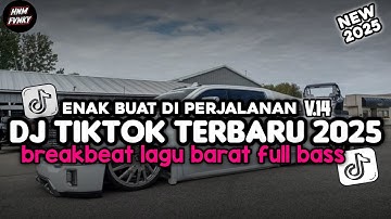 DJ TIKTOK TERBARU 2025 🎵 DJ BREAKBEAT BARAT FULL ALBUM NONSTOP 🔥 DJ CAMPURAN FYP VIRAL TIK TOK 2025