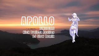 APOLLO - Nick Project Bootleg | DJ Slow Remix | BASS BOOSTED