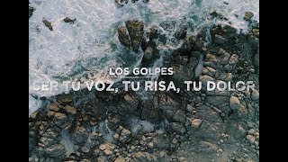 Los Golpes - Ser Tu Voz, Tu risa, Tu Dolor [Official Music Video]