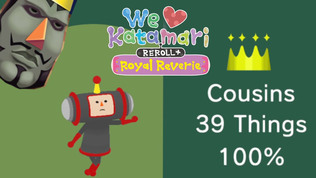 We Love Katamari Reroll + Royal Reverie: All 39 Cousins! - YouTube