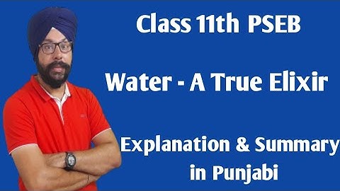 water a true elixir class 11 explanation summary in punjabi 11th class english chapter lesson pseb