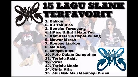 Slank || full album lagu kenangan,  balikin, virus, terlalu pahit,kamu harus cepat pulang,me Renny,