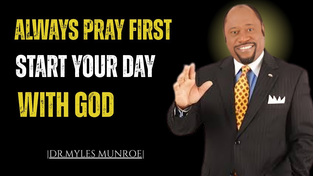 Pray First to the God Who Supplies All Needs | Morning Prayer  | DR MYLES MUNROE