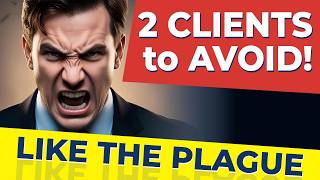 ⚠️ 2 Types of Toxic Clients to AVOID❗