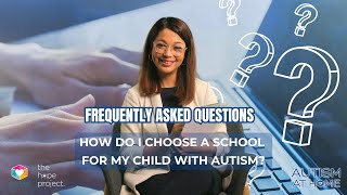 Five FAQs About Autism: How Do I Choose a School for My Child with Autism (5/5) | Autism at Home