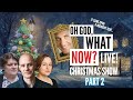 Ho Ho Ho God, What Now? Live – Christmas ’24 Special – Part 2: Trump’s MAGA-lomania