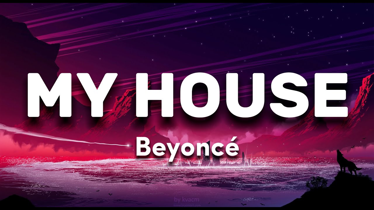 MY HOUSE - Beyoncé (Lyrics) - YouTube