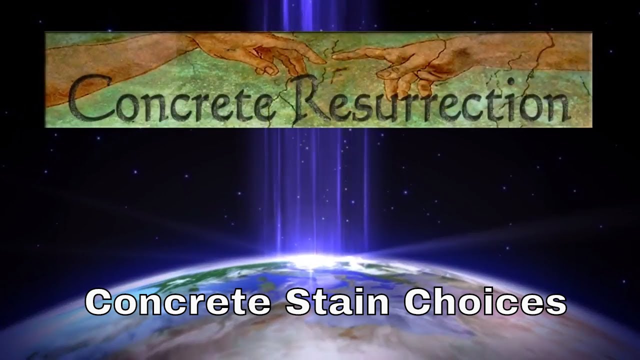 Concrete Resurrection Stain Choices YouTube