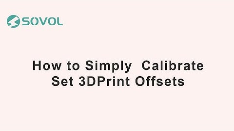 How to Simply  Calibrate  Set 3DPrint Offsets | Sovol SV04