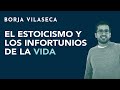 El Estoicismo y los infortunios de la vida