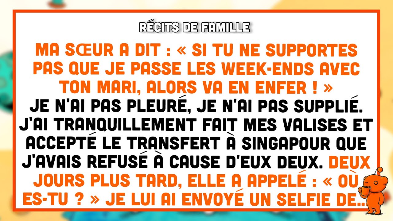 Ma sœur a dit : « Si tu ne supportes pas que je passe les week-ends avec ton mari, va en enfer ! »