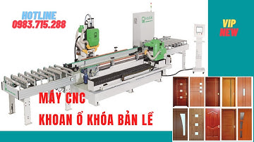 MÁY CNC LÀM Ổ KHÓA - BẢN LỀ CỬA HIỆN ĐẠI (HOTLINE: 0983715288)