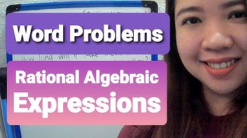 Word Problems involving Rational Algebraic Expressions | MATH Tutorials