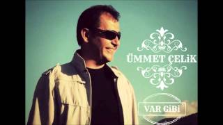 ÜMMET ÇELİK ( VAR GİBİ ) 2015 albümünden ilk bomba şarkısı iyi dinlemeler Resimi