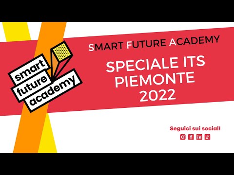 Smart Future Academy SPECIALE ITS PIEMONTE 2022