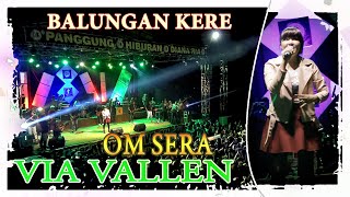 VIA VALLEN - BALUNGAN KERE - OM SERA - LIVE DIANA RIA TEMANGGUNG