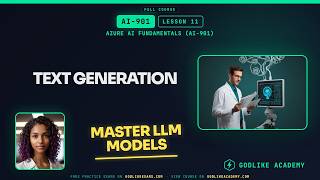 AI-901 Azure AI Fundamentals · Lesson 11: Master Text Generation Concepts