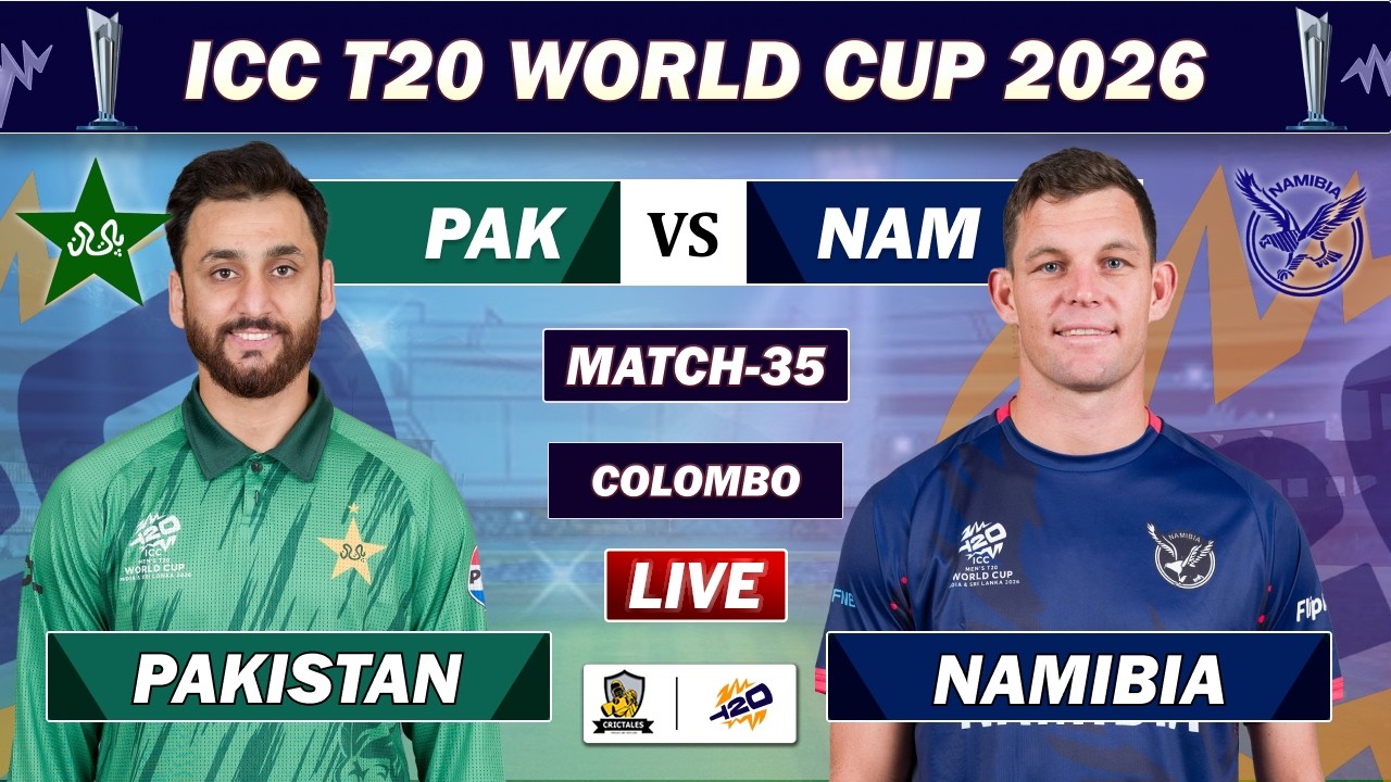 PAKISTAN VS NAMIBIA ICC T20 WORLD CUP 2026 MATCH 35 LIVE COMMENTARY | PAK VS NAM LIVE | PAK 4 OV