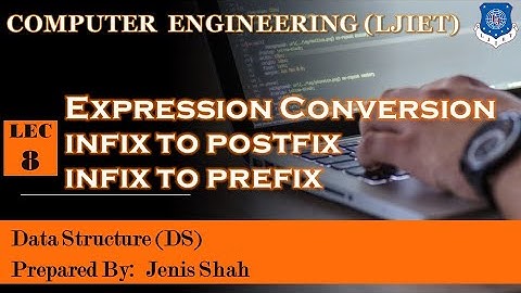 Lec-08_Expression Conversion Infix To Prefix Infix To Postfix | Data Structures Computer Engineering