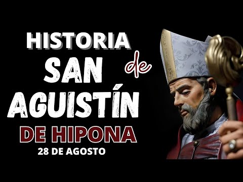 HISTORIA DE SAN AGUSTÍN DE HIPONA