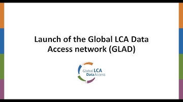 Presentation and Launch of the Global LCA Data Access network, GLAD