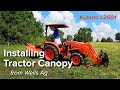 Installing Wells Ag Tractor Canopy on Kubuta L2501