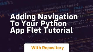 adding navigation to your python app flet tutorial